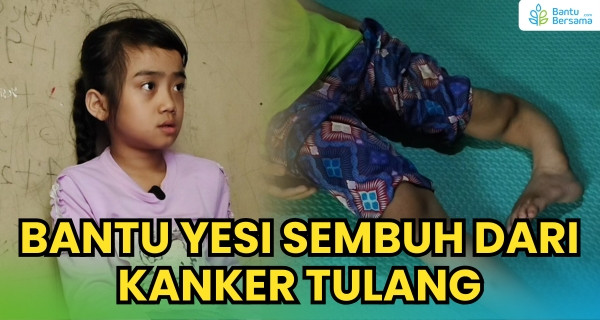 Bantu Yesi Sembuh Dari Kanker Tulang