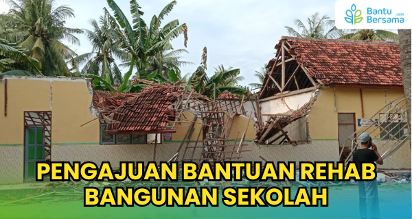 Darurat Bantu Rehab Bangunan Sekolah Roboh
