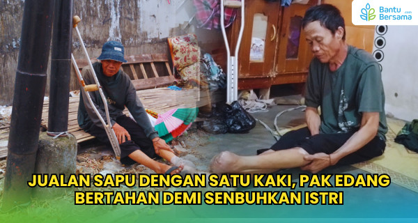 Jualan Sapu Dengan Satu Kaki, Pak Edang Bertahan Demi Senbuhkan Istri