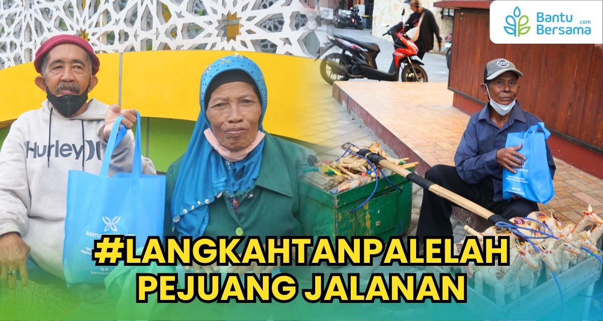 #LangkahTanpaLelah Pejuang Jalanan
