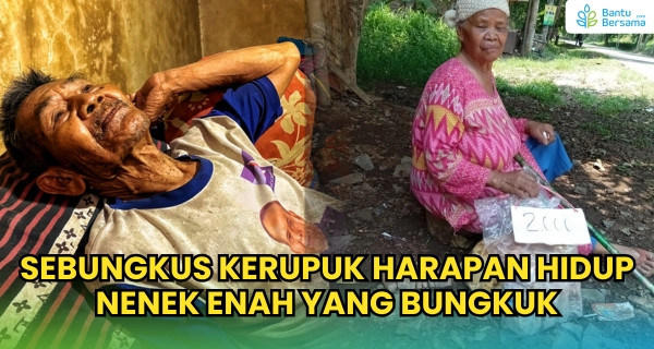 Sebungkus Kerupuk Harapan Hidup Nenek Enah Yang Bungkuk