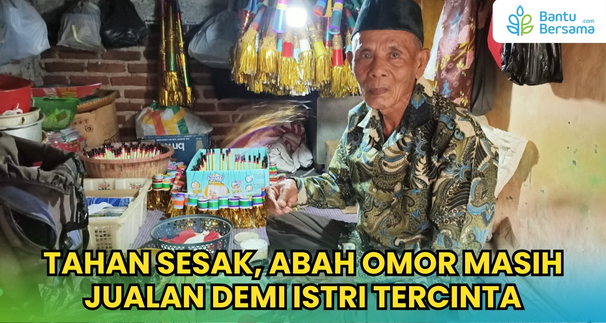 Tahan Sesak Abah Omor Masih Jualan Demi Istri Tercinta