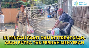 Di Tengah Sakit Dan Keterbatasan, Abah Putra Tak Pernah Menyerah