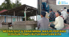 Medan Sulit & Dana Minim, Masjid Pertama Di Dusun Tompu Butuh Bantuan Kita