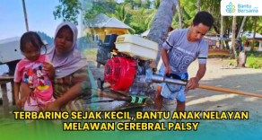 Terbaring Sejak Kecil, Bantu Anak Nelayan Melawan Cerebral Palsy